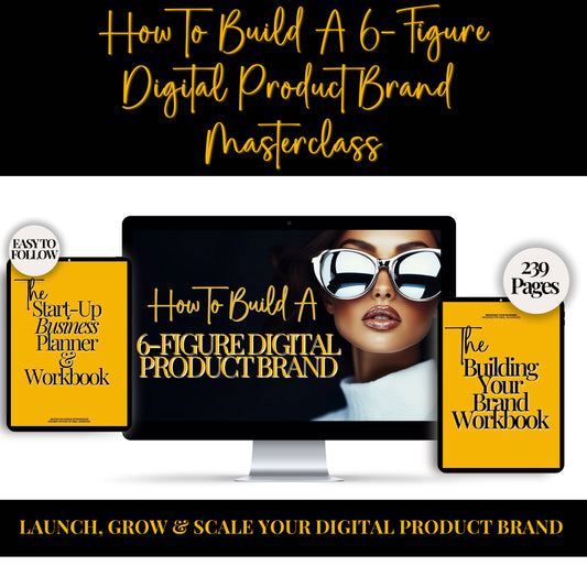 How to Build a 6-Figure Digital Product Brand Masterclass